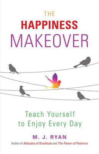 Cover image for The Happiness Makeover: Teach Yourself to Enjoy Every Day