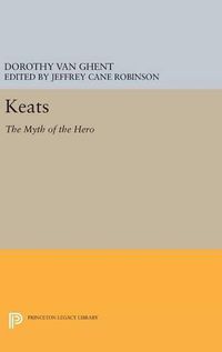 Cover image for Keats: The Myth of the Hero