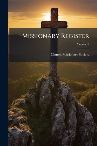 Cover image for Missionary Register, Volume 8