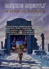 Cover image for Burning Brightly: 50 Years of Novacon