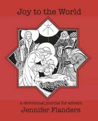 Cover image for Joy to the World: A Devotional Journal for Advent