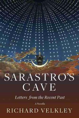 Cover image for Sarastro's Cave: Letters from the Recent Past