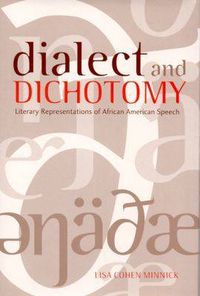 Cover image for Dialect and Dichotomy: Literary Representations of African American Speech