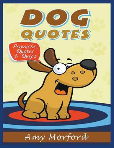 Cover image for Dog Quotes (Large Print): Proverbs, Quotes & Quips