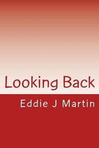 Cover image for Looking Back: If You're Lucky You'll Remember All the Good Things That Happen to You in
