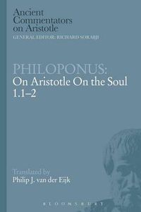 Cover image for Philoponus: On Aristotle On the Soul 1.1-2