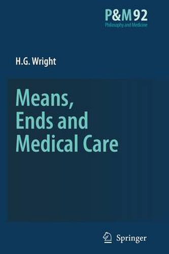 Cover image for Means, Ends and Medical Care