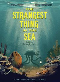 Cover image for The Strangest Thing In The Sea: And Other Curious Creatures of the Deep