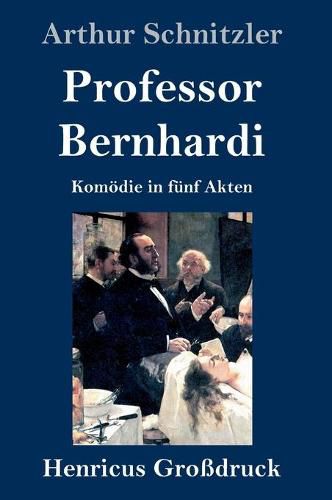 Cover image for Professor Bernhardi (Grossdruck): Komoedie in funf Akten