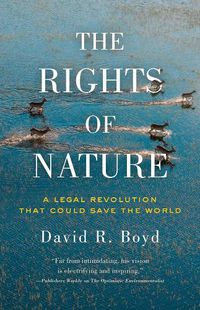 Cover image for The Rights Of Nature: A Legal Revolution That Could Save the World