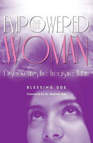 Cover image for The Empowered Woman: Discovering the Treasure Within