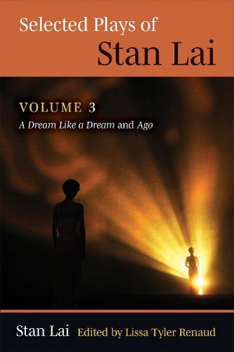 Cover image for Selected Plays of Stan Lai: Volume 3: A Dream Like a Dream and Agovolume 3