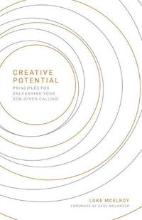 Cover image for Creative Potential: Principles for Unleashing Your God-Given Calling