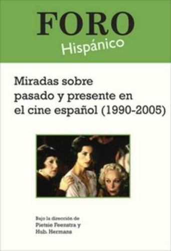Cover image for Miradas sobre pasado y presente en el cine espanol (1990-2005)