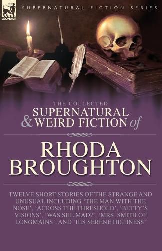 Cover image for The Collected Supernatural and Weird Fiction of Rhoda Broughton