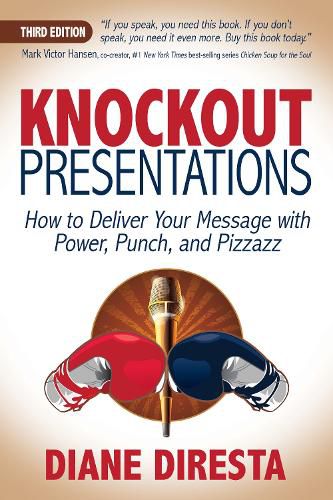 Cover image for Knockout Presentations: How to Deliver Your Message with Power, Punch, and Pizzazz