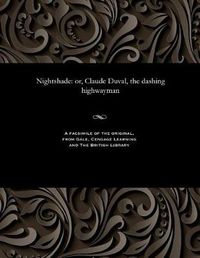 Cover image for Nightshade: Or, Claude Duval, the Dashing Highwayman