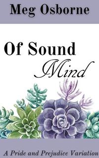 Cover image for Of Sound Mind: A Pride and Prejudice Variation