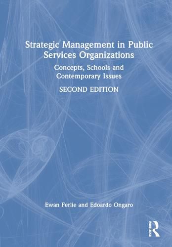 Cover image for Strategic Management in Public Services Organizations: Concepts, Schools and Contemporary Issues