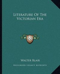 Cover image for Literature of the Victorian Era