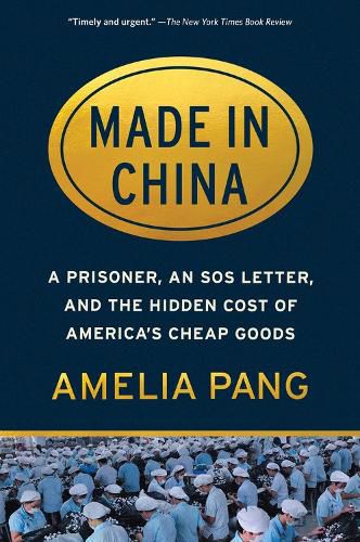 Cover image for Made in China: A Prisoner, an SOS Letter, and the Hidden Cost of America's Cheap Goods