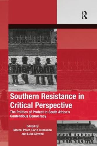 Cover image for Southern Resistance in Critical Perspective: The Politics of Protest in South Africa's Contentious Democracy