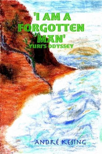 Cover image for 'I am a Forgotten Man': Yuri's Odyssey