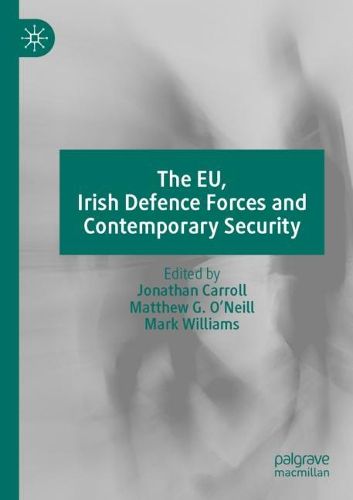 Cover image for The EU, Irish Defence Forces and Contemporary Security