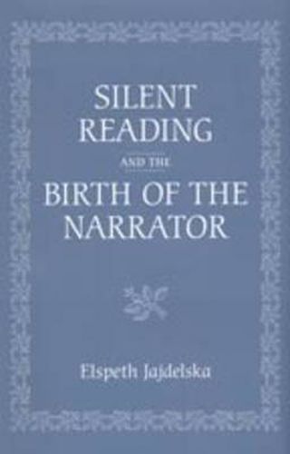 Cover image for Silent Reading and the Birth of the Narrator