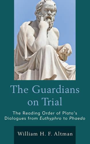 The Guardians on Trial: The Reading Order of Plato's Dialogues from Euthyphro to Phaedo