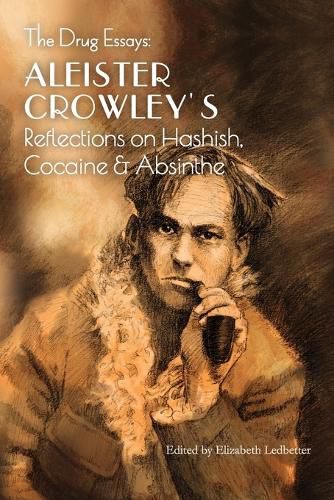 Cover image for The Drug Essays: Aleister Crowley's Reflections on Hashish, Cocaine & Absinthe