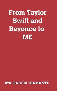 Cover image for From Taylor Swift and Beyonce to ME