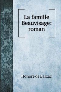 Cover image for La famille Beauvisage: roman