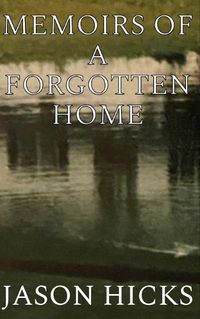 Cover image for Memoirs of a Forgotten Home