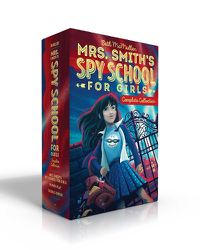 Cover image for Mrs. Smith's Spy School for Girls Complete Collection: Mrs. Smith's Spy School for Girls; Power Play; Double Cross