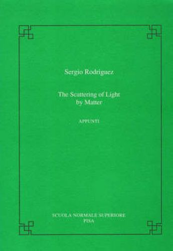 The scattering of light by matter