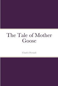 Cover image for The Tale of Mother Goose