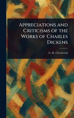 Cover image for Appreciations and Criticisms of the Works of Charles Dickens