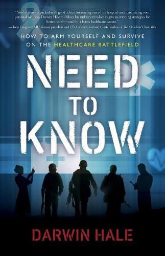 Cover image for Need to Know: How to Arm Yourself and Survive on the Healthcare Battlefield