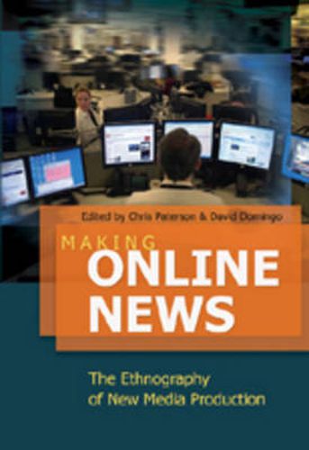 Making Online News: The Ethnography of New Media Production