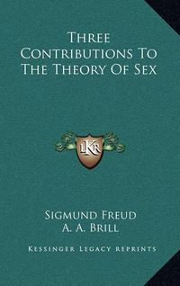 Cover image for Three Contributions to the Theory of Sex