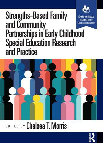 Cover image for Strengths-Based Family and Community Partnerships in Early Childhood Special Education Research and Practice