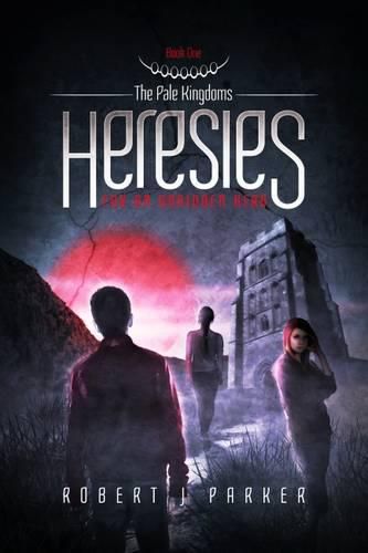 Cover image for The Pale Kingdoms: Heresies for an Unbidden Hero