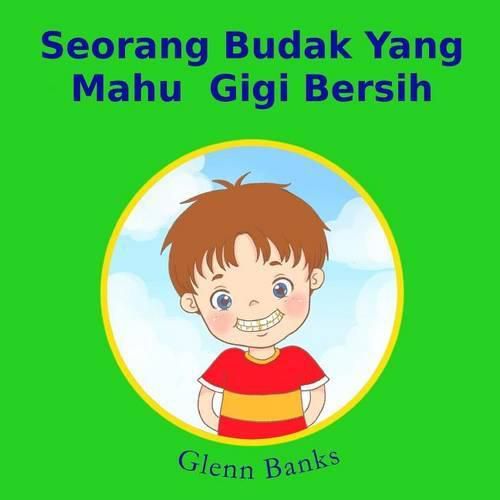 Cover image for Seorang Budak Yang Mahu Gigi Bersih