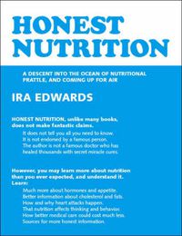 Cover image for Honest Nutrition: A Descent into the Ocean of Nutritional Prattle and Coming Up for Air