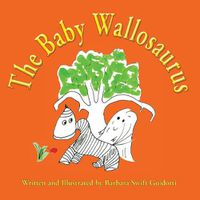 Cover image for The Baby Wallosaurus