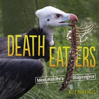 Cover image for Death Eaters: Meet Nature's Scavengers