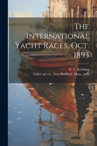 Cover image for The International Yacht Races, Oct. 1893