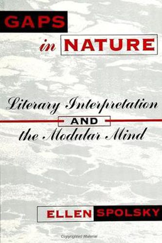 Cover image for Gaps in Nature: Literary Interpretation and the Modular Mind