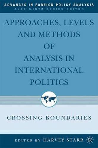 Cover image for Approaches, Levels, and Methods of Analysis in International Politics: Crossing Boundaries